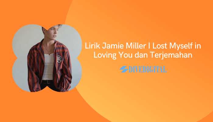Lirik Jamie Miller I Lost Myself in Loving You dan Terjemahan-min