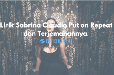 Lirik Sabrina Claudio Put on Repeat dan Terjemahannya-min
